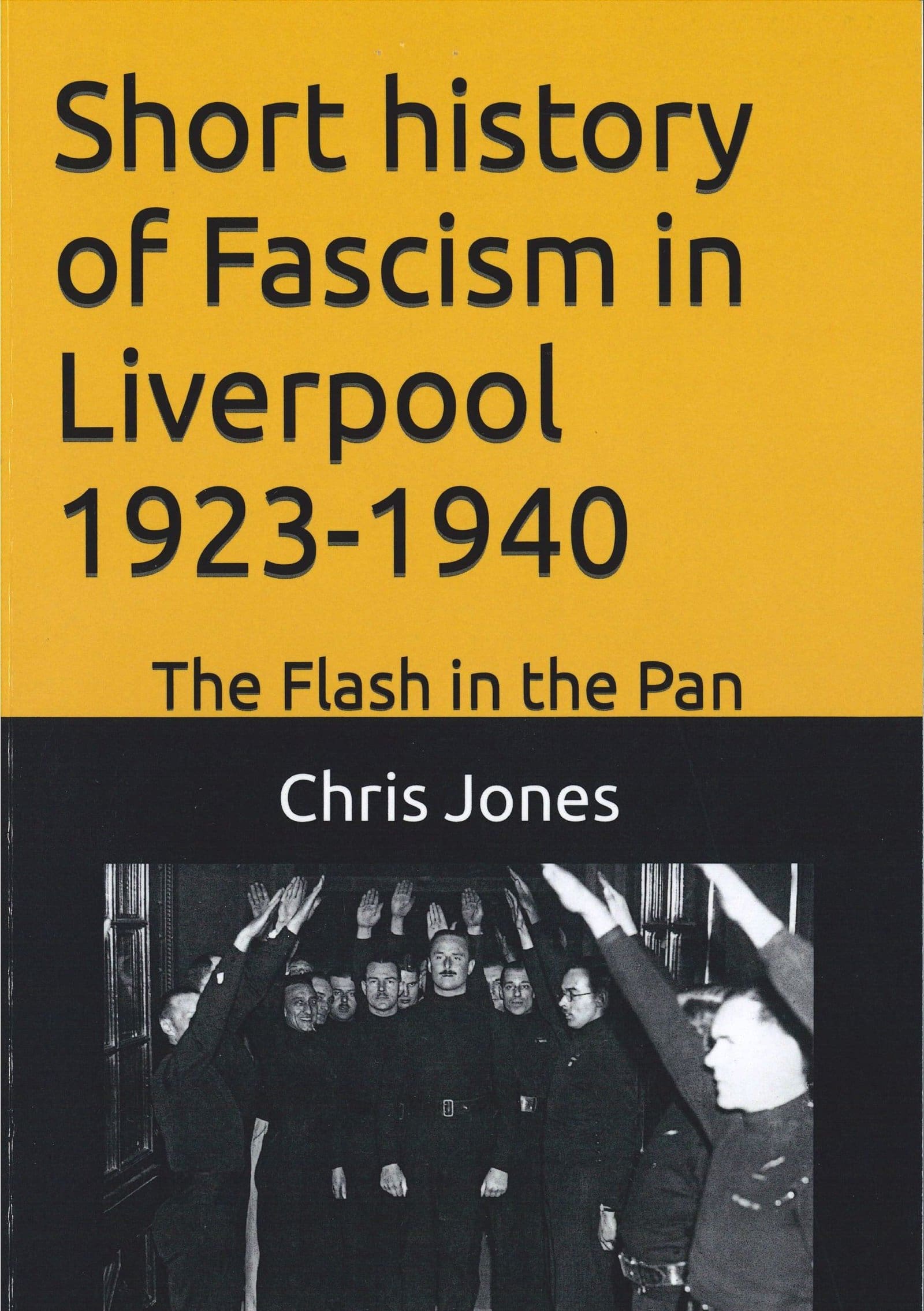 BOOK REVIEW: Short history of Fascism in Liverpool 1923-1940: by Chris Jones